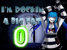 a girl with blue hair is standing in front of a sign that says " i 'm rockin a big fat 0 "