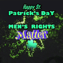 a happy st. patrick 's day men 's rights matter greeting card