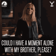 Could I Have A Moment Alone With My Brother Please Beth Dutton GIF