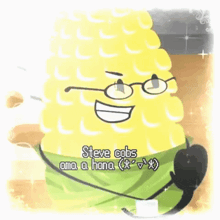 a cartoon corn on the cob with glasses and the words steve cobs and a hana on it