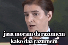 a picture of a woman with the words " jaaa moram da razumem kako daa razumem " above her