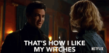 thats how i like my witches smiling talking sarcastic billy marlin