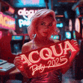 a woman in a pink dress is holding a sign that says acqua party 2025