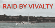 raid by vivalty vivalty boat explosion river