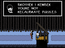 a screenshot of a video game with the words brother i remember you 're not recalibrate puzzles