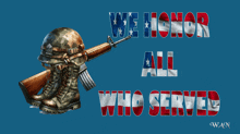 a poster that says we honor all who served with a soldier 's helmet and rifle