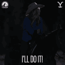 Ill Do It Yellowstone GIF - Ill Do It Yellowstone I Can Do It GIFs