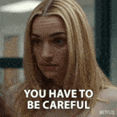 a woman says you have to be careful in a netflix ad