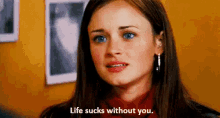 Life Sucks Without You GIF - Life Sucks With Out You Life Sucks Need You GIFs
