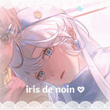 a picture of a girl with white hair and the words iris de noin on the bottom