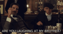Are You Laughing At My Brother Peaky Blinders GIF - Are You Laughing At My Brother Peaky Blinders Peaky GIFs