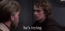Anakin Hes Trying Anakin He'S Trying GIF - Anakin Hes Trying Anakin He'S Trying Anakin Skywalker GIFs
