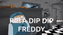 Rip A Dip Dip Freddy Fnaf GIF - Rip A Dip Dip Freddy Fnaf Freddy GIFs
