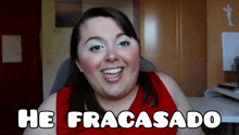 a woman in a red shirt is smiling with the words he fracasado above her