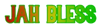 the word jah bless is written in green and red letters