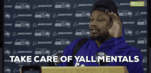 Marshawn Take Care Of Your Mentals GIF - Marshawn Take Care Of Your Mentals GIFs