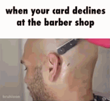 card declines barber shop when your card declines meme card declines at barber shop