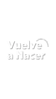 a white background with the words " vuelve a nacer " on it