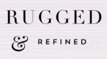 Rugged And Refined Broke GIF
