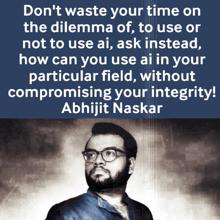 a quote by abhijit naskar is displayed above a picture of a man with glasses