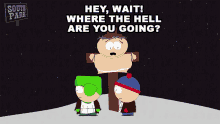Hey Wait Where The Hell Are You Going GIF - Hey Wait Where The Hell Are You Going Cartman GIFs