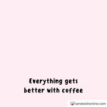 Cat Everything Gets Better With Coffee GIF