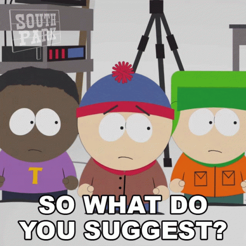 So What Do You Suggest Stan Marsh GIF - So What Do You Suggest Stan Marsh Kyle Broflovski GIFs