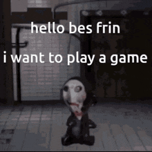 Bes Frin I Want To Play A Game GIF - Bes Frin I Want To Play A Game Billy The Puppet GIFs