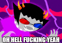 a cartoon character is wearing 3d glasses and says " oh hell fucking yeah "