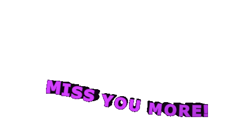 Miss You More Missing You Sticker - Miss You More Miss You Missing You Stickers