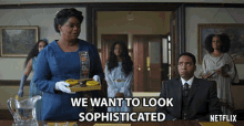 We Want To Look Sophisticated Octavia Spencer GIF - We Want To Look Sophisticated Octavia Spencer Madam Cj Walker GIFs