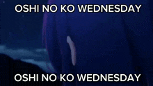 a picture of a girl with purple eyes and the words " oshi no ko wednesday oshi no ko wednesday "