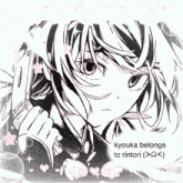 a black and white drawing of a girl with the words kyouka belongs to rintori below it