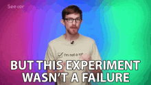 But This Experiment Wasnt A Failure GIF - But This Experiment Wasnt A Failure Failure GIFs