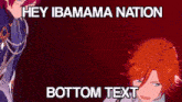 a picture of two anime characters with the words hey ibamama nation bottom text below them