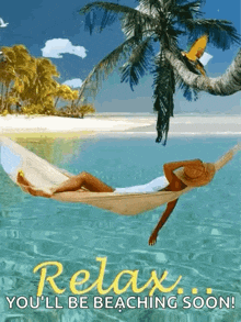 a woman is laying in a hammock on a beach with the words relax you 'll be beaching soon below her