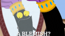 a cartoon character with a crown on his head and the words a blemish on the bottom