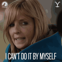 I Cant Do It By Myself Beth Dutton GIF - I Cant Do It By Myself Beth Dutton Kelly Reilly GIFs