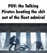 a meme about pirates beating the shit out of an admiral