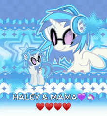 a picture of a pony with the words haley & mama on it