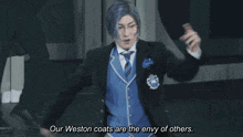 a man in a suit and tie is saying our weston coats are the envy of others
