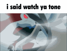 Watch Ya Tone Watch Your Tone GIF - Watch Ya Tone Watch Your Tone Lycanroc GIFs