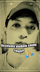 a recording of a man 's face with the words assalamu ' alaikum salam santun on the bottom