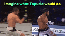 two pictures of a fighter with the caption imagine what topuria would do