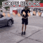 a man is standing on a sidewalk in front of a car with the words cope block written above him