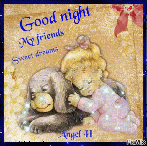 good night my friends have a sweet dreams