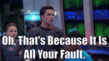 Lab Rats Adam Davenport GIF - Lab Rats Adam Davenport Oh Thats Because It Is All Your Fault GIFs