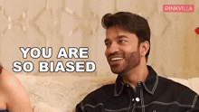 You Are So Biased Vicky Jain GIF