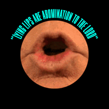 a picture of a woman 's mouth with the words " lying lips are abomination to the lord " surrounding it