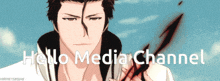 a picture of a man holding a sword with the words hello media channel above him
